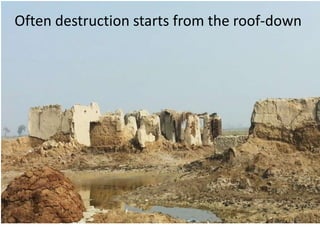 Often destruction starts from the roof-down

 