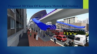 Proposed 3D View Of Kazipara Metro Rail Station :
 