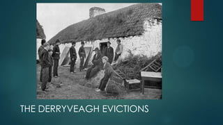 THE DERRYVEAGH EVICTIONS

 