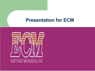 Presentation for ECM
 