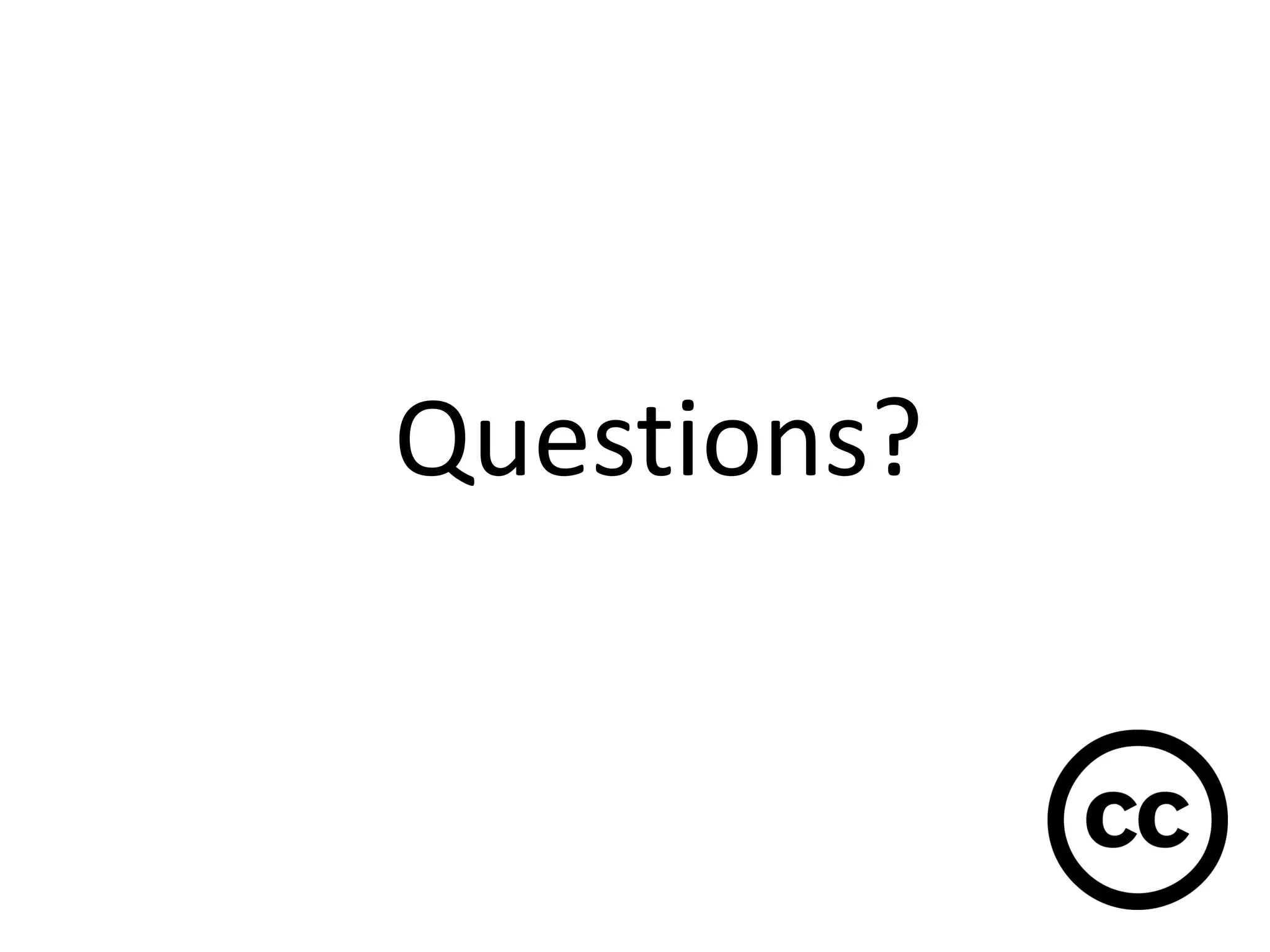 Questions?
 