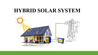 HYBRID SOLAR SYSTEM
 