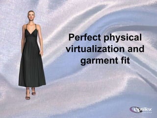 Perfect physical virtualization and garment fit 