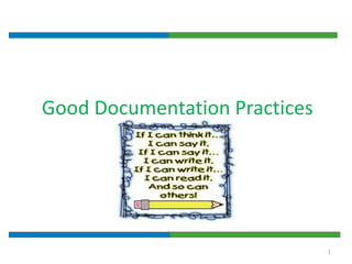 1
Good Documentation Practices
 