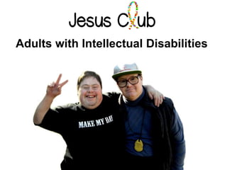 Adults with Intellectual Disabilities
 