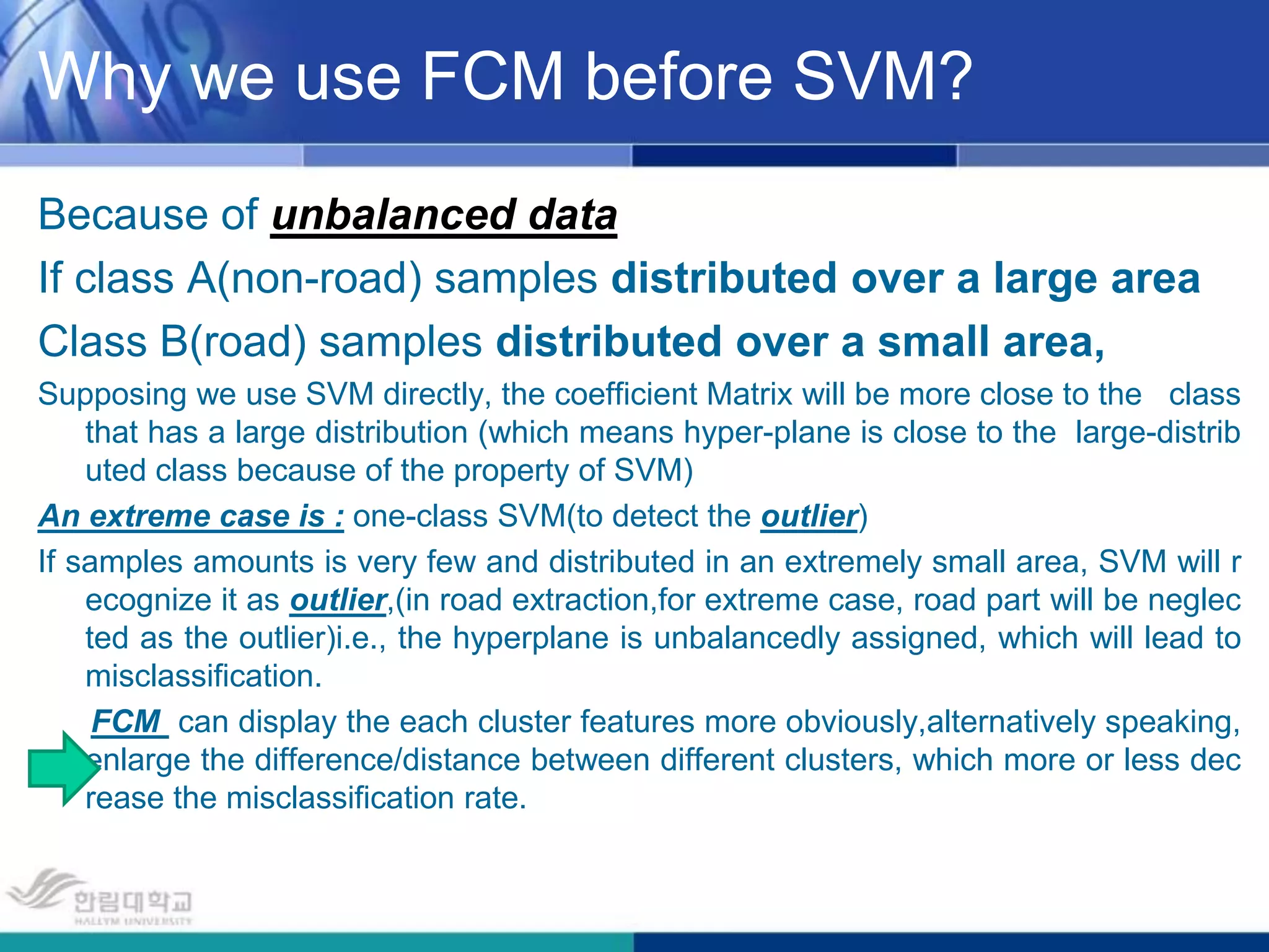 Block diagram of our approachFCM classiferRS imageSVM classiferMRF regularizer      Road image 