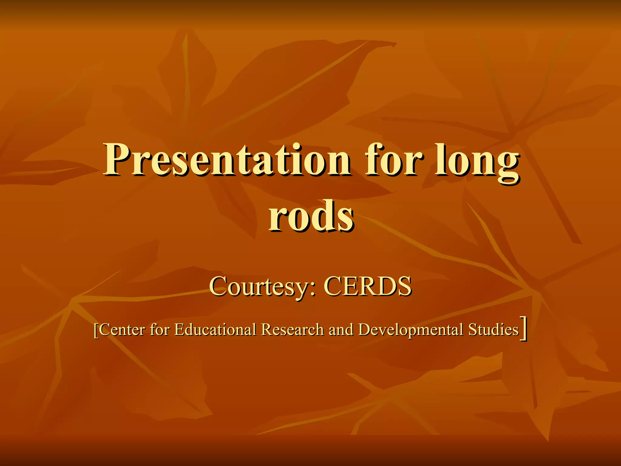 Presentation For Long Rods PPT presentation-for-long-rods-ppt
