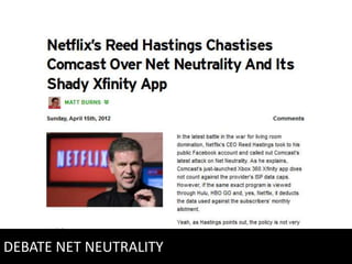 DEBATE NET NEUTRALITY
 