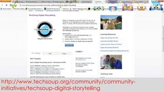 http://www.techsoup.org/community/community-
initiatives/techsoup-digital-storytelling
 