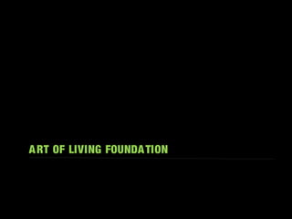 ART OF LIVING FOUNDATION
 