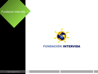Fundacion Intervida
Interics Designs Pvt Ltd
 