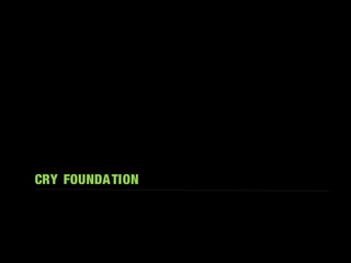 CRY FOUNDATION
 