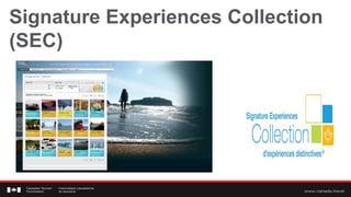 Signature Experiences Collection
(SEC)
 