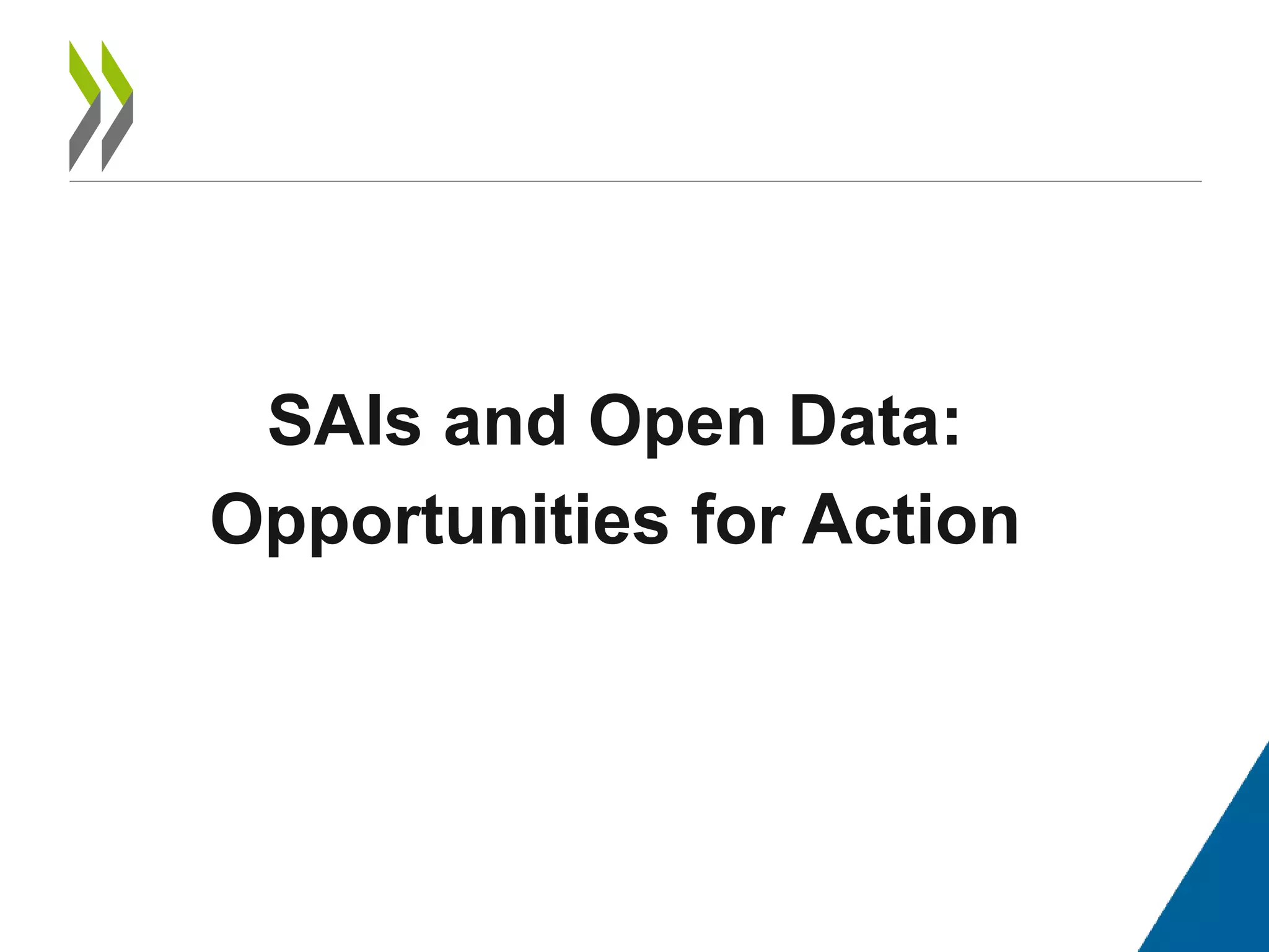 SAIs and Open Data:
Opportunities for Action
 