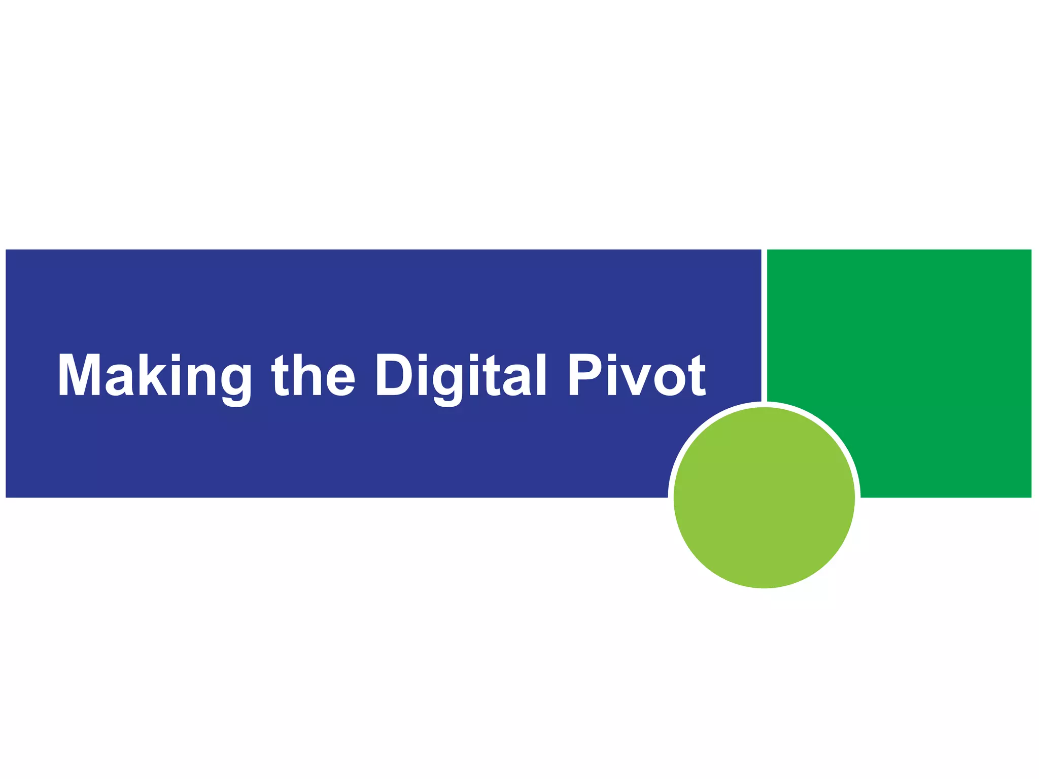 Making the Digital Pivot
 