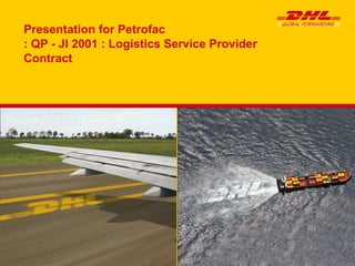 Presentation for Petrofac :  QP - JI 2001 : Logistics Service Provider  Contract 