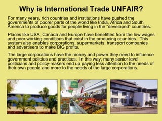 Why is International Trade UNFAIR? ,[object Object],[object Object],[object Object]