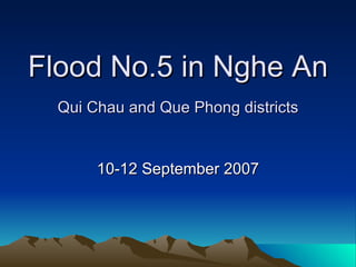 Flood No.5 in Nghe An Qui Chau and Que Phong districts 10-12 September 2007 