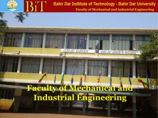 Faculty of Mechanical and Industrial Engineering
Faculty of Mechanical and
Industrial Engineering
 