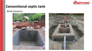 Brick masonry
Conventional septic tank
 