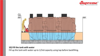 10) Fill the tank with water
Fill up the tank with water up to 1/3rd capacity using tap before backfilling.
 