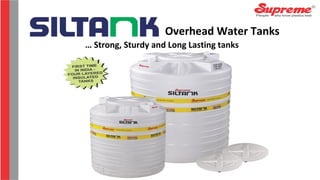 Overhead Water Tanks
… Strong, Sturdy and Long Lasting tanks
 