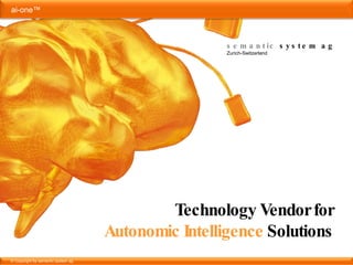 Technology Vendor for Autonomic Intelligence Solutions semantic system ag Zurich-Switzerland