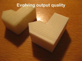Evolving output quality
 