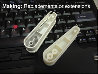 Making: Replacements or extensions
 
