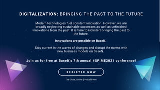 R E G I S T E R N O W
DIGITALIZATION: BRINGING THE PAST TO THE FUTURE
Modern technologies fuel constant innovation. Howeve...