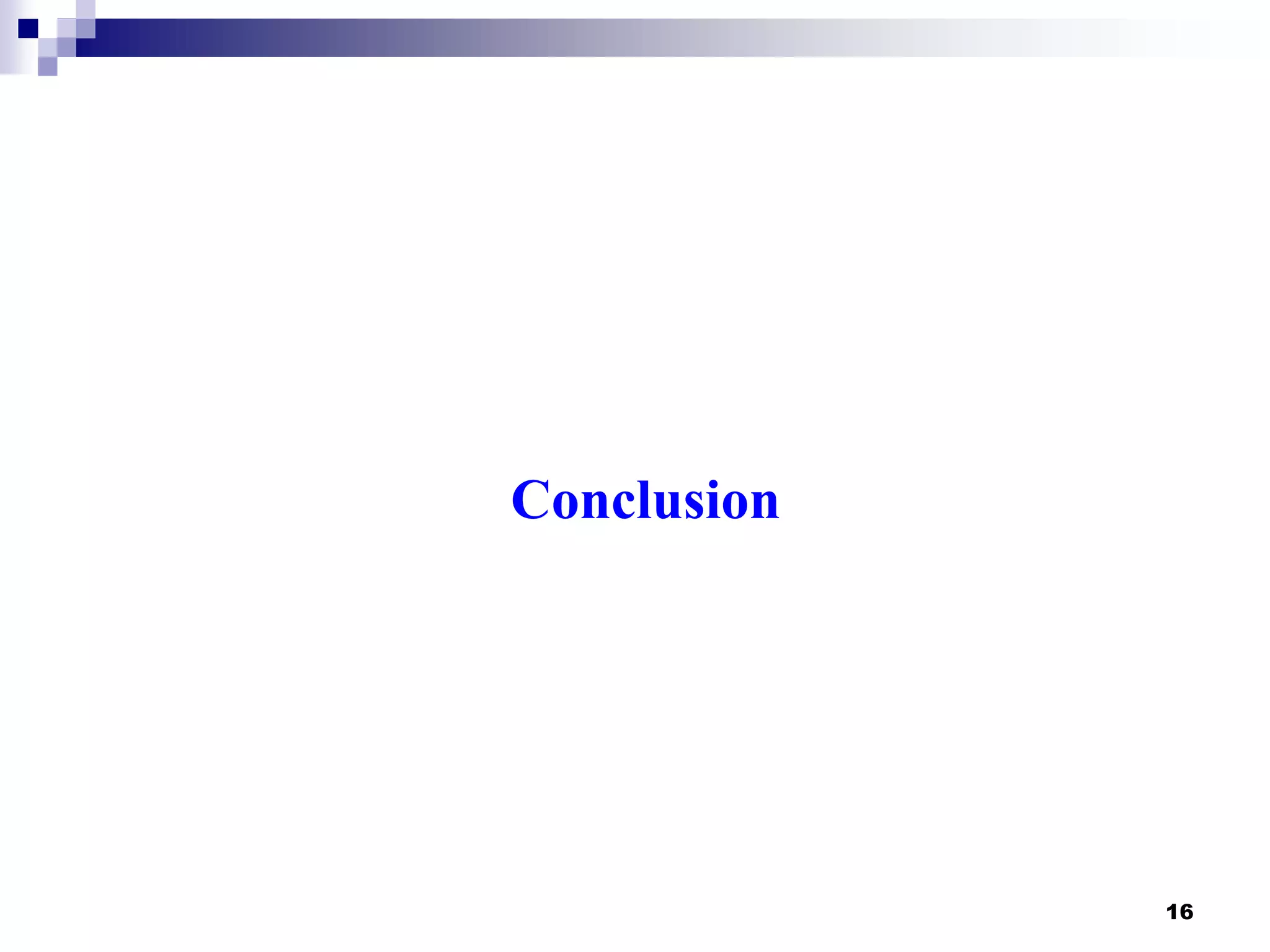 Conclusion
16
 