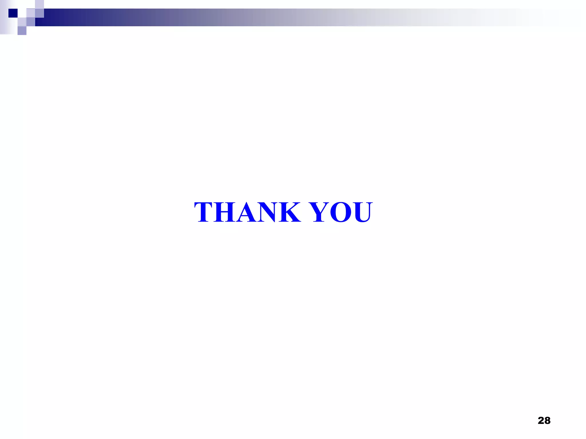 28
THANK YOU
 
