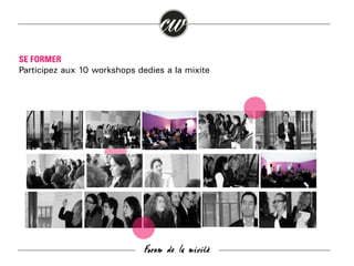 SE FORMER
Participez aux 10 workshops dédiés à la mixité

Forum de la mixité

 