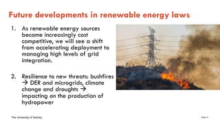 Page 31The University of Sydney
Future developments in renewable energy laws
1. As renewable energy sources
become increas...