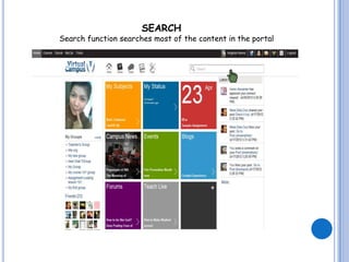 SEARCH
Search function searches most of the content in the portal
 