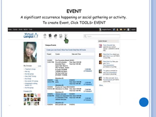 EVENT
A significant occurrence happening or social gathering or activity.
             To create Event, Click TOOLS> EVENT
 