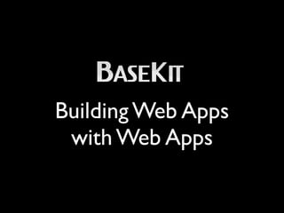 Building Web Apps
 with Web Apps
 