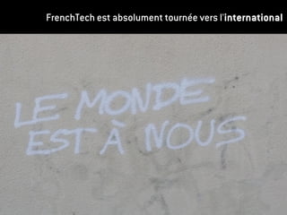 FrenchTech est absolument tournée vers l'international
 