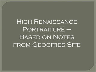 High Renaissance Portraiture – Based on Notes from Geocities Site 