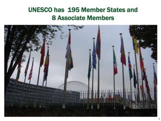 UNESCO has 195 Member States and
8 Associate Members
5
 