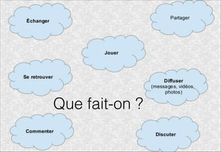 Que fait-on ?
 