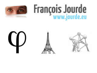 FrançoisJourde
www.jourde.eu
 