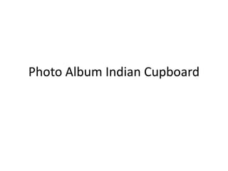 Photo Album Indian Cupboard 