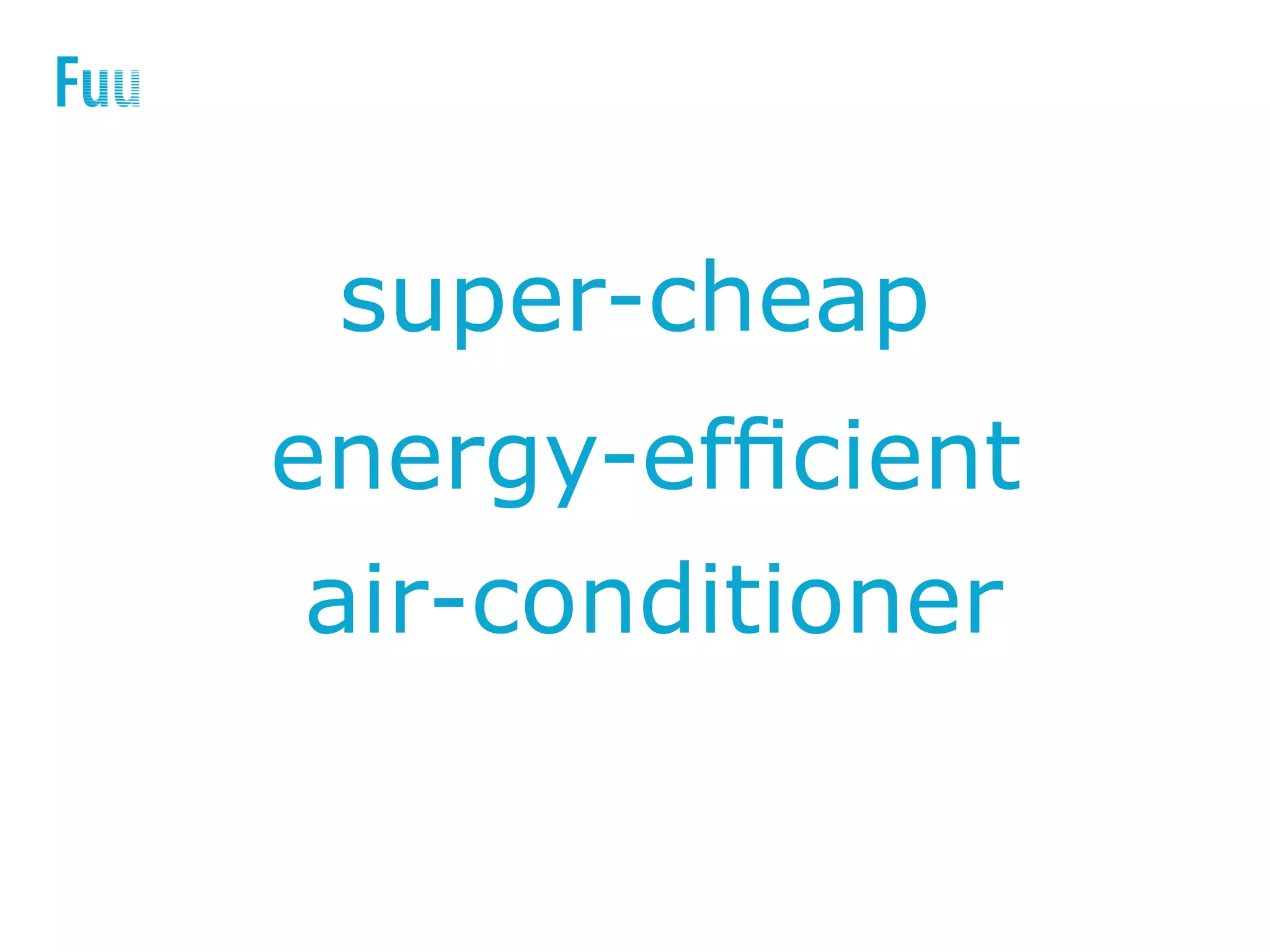 air-conditioner
energy-efficient
super-cheap