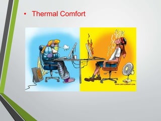 • Thermal Comfort
 