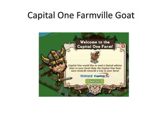 Capital One Farmville Goat
 