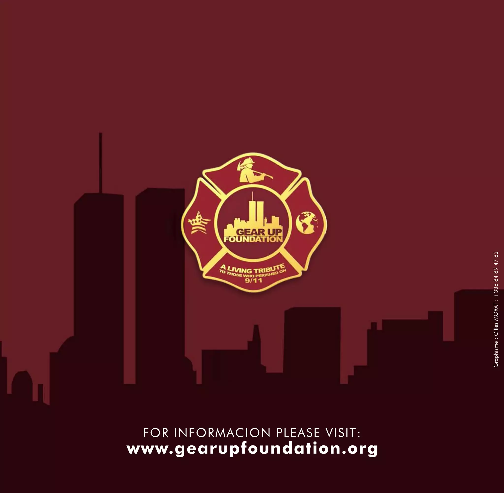 Graphisme : Gilles MORAT : +336 84 89 47 82
 FOR INFORMACION PLEASE VISIT:
www.gearupfoundation.org
 