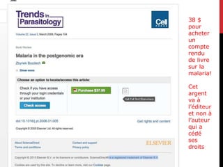 38 $
pour
acheter
un
compte
rendu
de livre
sur la
malaria!
Cet
argent
va à
l’éditeur
et non à
l’auteur
qui a
cédé
ses
droits
 