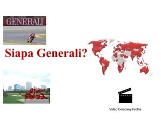 Siapa Generali?
Video Company Profile
 