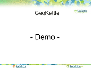 GeoKettle



- Demo -
 